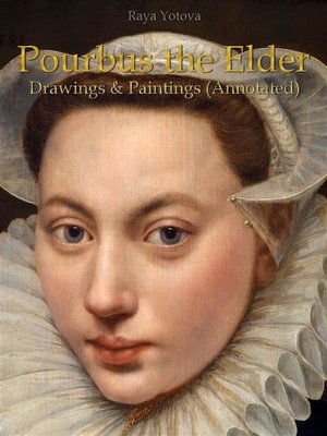 cover image of Pourbus the Elder--Drawings & Paintings (Annotated)